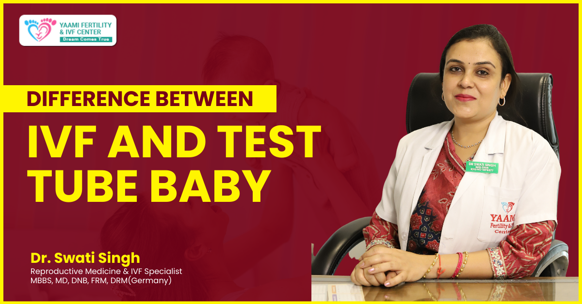 Dr Swati teach about what is the difference between ivf and test tube baby.