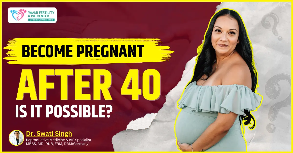 become pregnant after 40 is it possible (1)