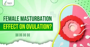 does female Masturbation affect ovulation