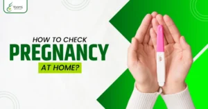 How to Check Pregnancy at Home?