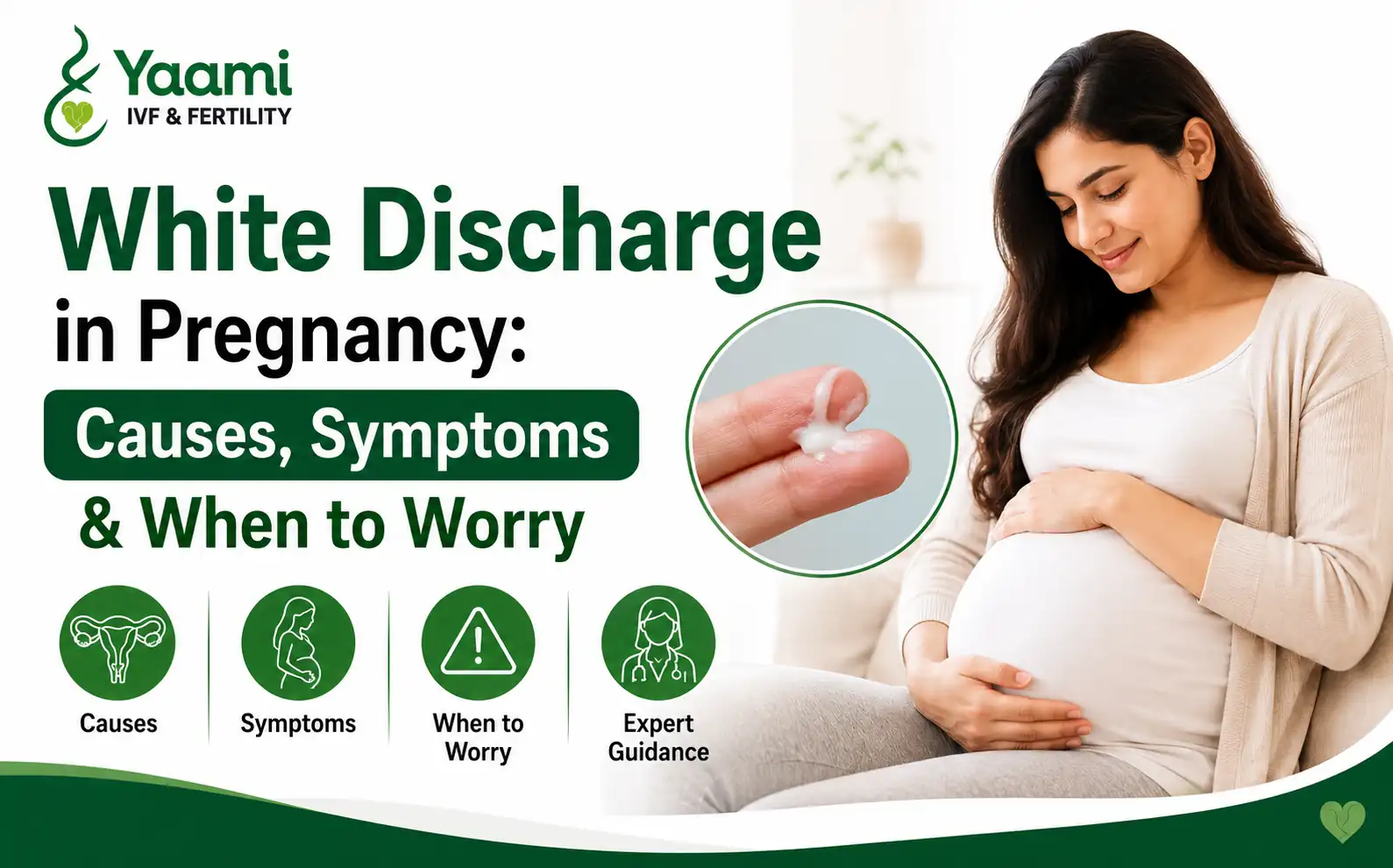 White Discharge in Pregnancy: Causes, Symptoms & When to Worry